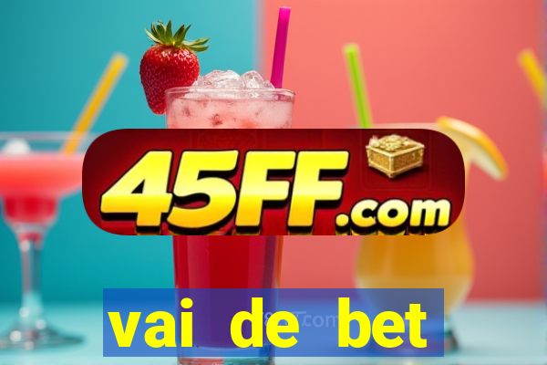 vai de bet plataforma gusttavo lima